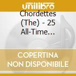 Chordettes (The) - 25 All-Time Greatest Recordings cd