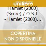Hamlet (2000) (Score) / O.S.T. - Hamlet (2000) (Score) / O.S.T. cd musicale