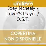 Joey Mcneely - Lover'S Prayer / O.S.T. cd musicale di Joey Mcneely