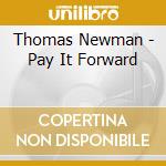 Thomas Newman - Pay It Forward cd