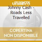 Johnny Cash - Roads Less Travelled cd