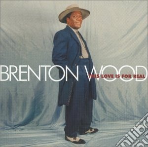 Brenton Wood - This Love Is For Real cd musicale di Brenton Wood