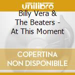 Billy Vera & The Beaters - At This Moment cd
