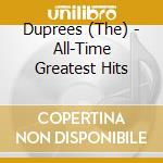Duprees (The) - All-Time Greatest Hits cd musicale di Duprees