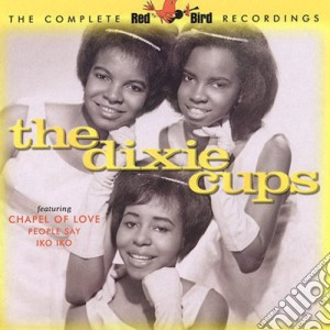 Dixie Cups - Complete Red Bird Recordings cd musicale di Dixie Cups