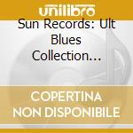 Sun Records: Ult Blues Collection (Bx) / Va - Sun Records: Ult Blues Collection (Bx) / Va