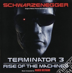 Marco Beltrami - Terminator 3: Rise Of The Machines cd musicale di Marco Beltrami