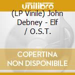 (LP Vinile) John Debney - Elf / O.S.T. lp vinile