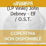 (LP Vinile) John Debney - Elf / O.S.T. vinile