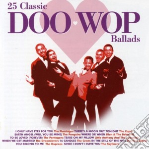 25 Classic Doo-Wop Ballads / Various cd musicale