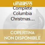 Complete Columbia Christmas Recordings / Various cd musicale di Varese Sarabande