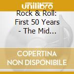 Rock & Roll: First 50 Years - The Mid 60'S / Var cd