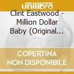 Clint Eastwood - Million Dollar Baby (Original Motion Picture Soundtrack) cd