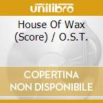 House Of Wax (Score) / O.S.T. cd