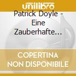 Patrick Doyle - Eine Zauberhafte Nanny (Nanny Mcphee) cd musicale di Patrick Doyle