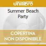 Summer Beach Party cd musicale