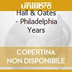 Hall & Oates - Philadelphia Years cd