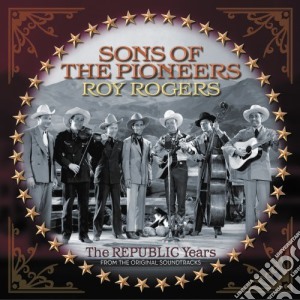 Sons Of The Pioneers - Republic Years cd musicale di Sons Of The Pioneers