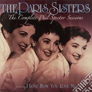 Paris Sisters - Complete Phil Spector Sessions cd musicale di Paris Sisters