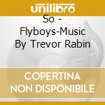 So - Flyboys-Music By Trevor Rabin cd