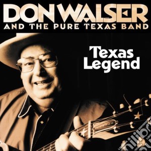 Don Walser & The Pure Texas Band - Texas Legend cd musicale di Don & Pure Texas Band Walser