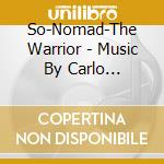 So-Nomad-The Warrior - Music By Carlo Siliotto cd