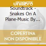 Soundtrack - Snakes On A Plane-Music By Trevor Rabin cd