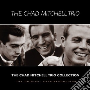 Mitchell Chad - Chad Mitchell Trio Collection cd musicale di Mitchell Chad