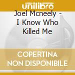 Joel Mcneely - I Know Who Killed Me cd