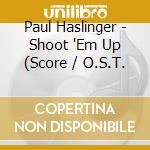 Paul Haslinger - Shoot 'Em Up (Score / O.S.T.