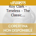 Roy Clark - Timeless - The Classic Concert Performances cd