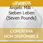 Angelo Milli - Sieben Leben (Seven Pounds) cd musicale di Angelo Milli