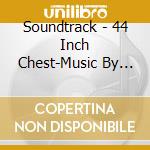Soundtrack - 44 Inch Chest-Music By Angelo Badalamenti cd