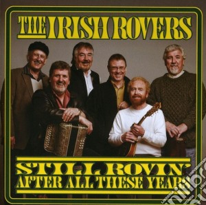 Irish Rovers (The) - Still Rovin After All These Years cd musicale di Irish Rovers