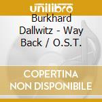 Burkhard Dallwitz - Way Back / O.S.T.
