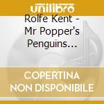 Rolfe Kent - Mr Popper's Penguins (Score) / cd musicale di Mr Popper'S Penguins (Score) /