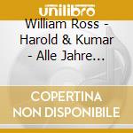 William Ross - Harold & Kumar - Alle Jahre Wieder cd