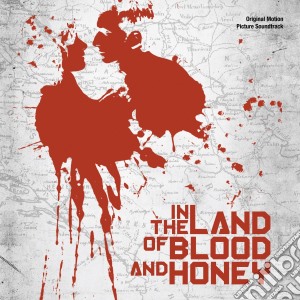 In The Land Of Blood And Honey / O.S.T. cd musicale