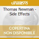 Thomas Newman - Side Effects cd musicale di Thomas Newman