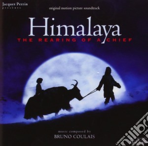 Himalaya: The Rearing Of A Chi - Himalaya: The Rearing Of A Chief / O.S.T. cd musicale di Bruno Coulais