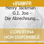 Henry Jackman - G.I. Joe - Die Abrechnung (Retaliation)