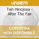 Tish Hinojosa - After The Fair cd