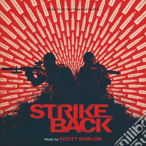 Scott Shields - Strike Back / O.S.T. cd musicale di Scott Shields