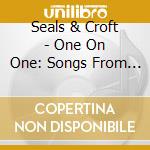Seals & Croft - One On One: Songs From The Original Motion Picture cd