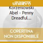 Korzeniowski Abel - Penny Dreadful (Score) / O.S.T cd musicale di Korzeniowski Abel