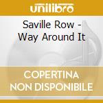 Saville Row - Way Around It cd