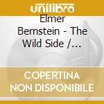 Elmer Bernstein - The Wild Side / O.S.T. cd