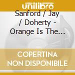 Sanford / Jay / Doherty - Orange Is The New Black cd musicale di Gwendolyn Sanford, Brandon Jay & Scott Doherty