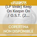(LP Vinile) Keep On Keepin On / O.S.T. (2 Lp) vinile