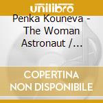 Penka Kouneva - The Woman Astronaut / O.S.T. cd